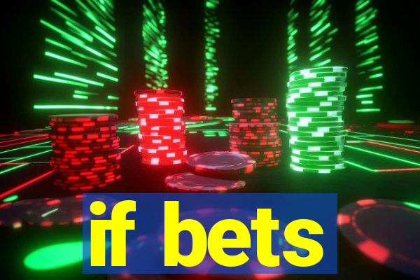 if bets
