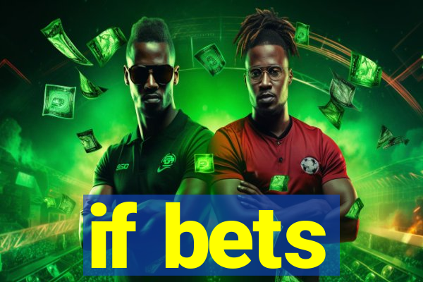 if bets