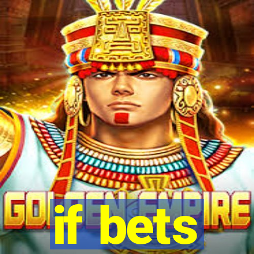if bets
