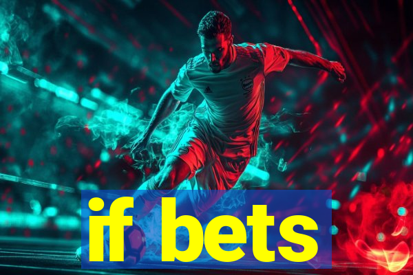 if bets