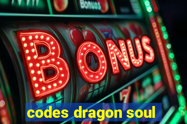 codes dragon soul