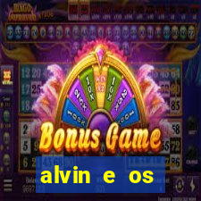 alvin e os esquilos rede canais