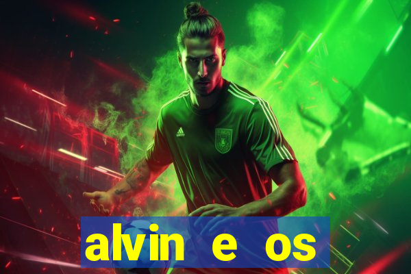 alvin e os esquilos rede canais