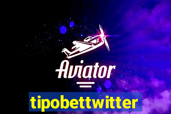 tipobettwitter