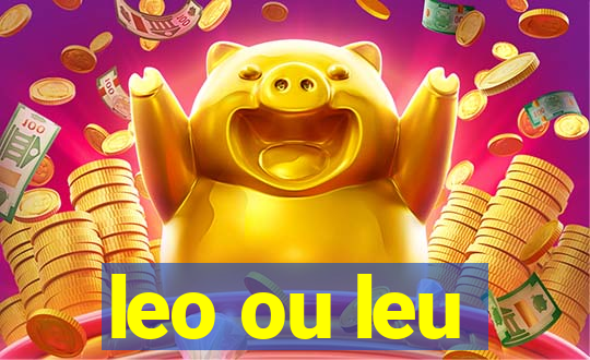 leo ou leu