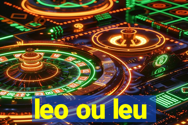 leo ou leu