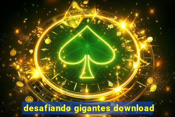 desafiando gigantes download