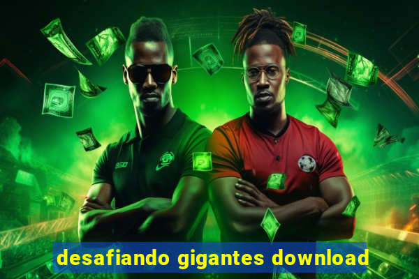 desafiando gigantes download