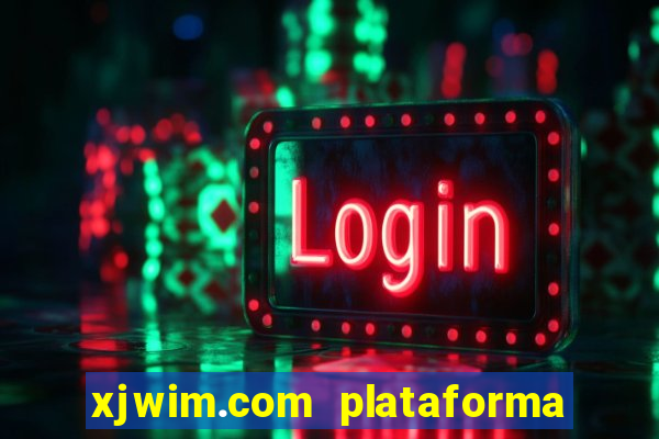 xjwim.com plataforma login entrar