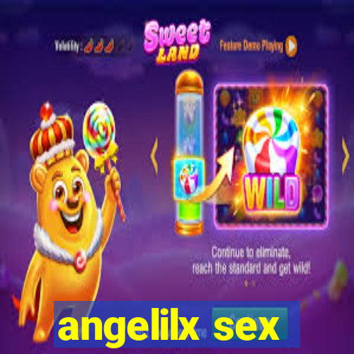 angelilx sex