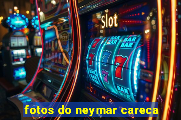 fotos do neymar careca