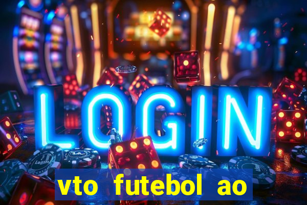 vto futebol ao vivo biz
