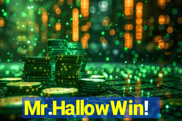Mr.HallowWin!