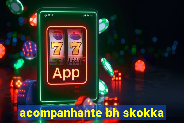 acompanhante bh skokka