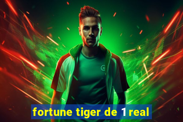 fortune tiger de 1 real