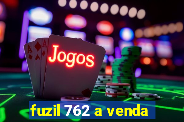 fuzil 762 a venda