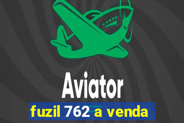 fuzil 762 a venda