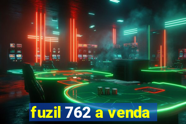 fuzil 762 a venda