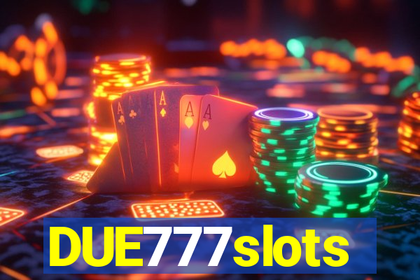DUE777slots