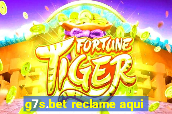 g7s.bet reclame aqui