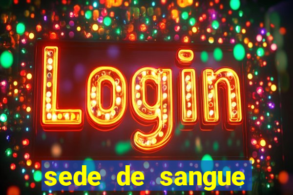 sede de sangue filme completo dublado