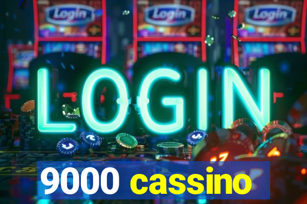 9000 cassino