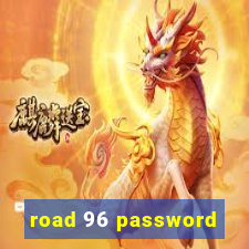 road 96 password