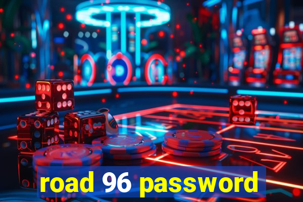road 96 password