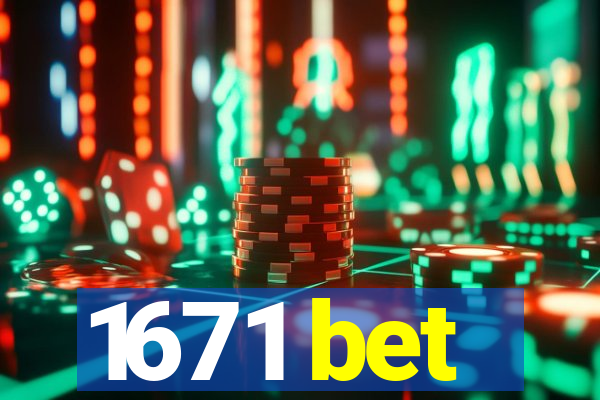 1671 bet