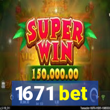 1671 bet