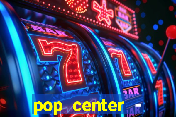 pop center - centro popular de compras