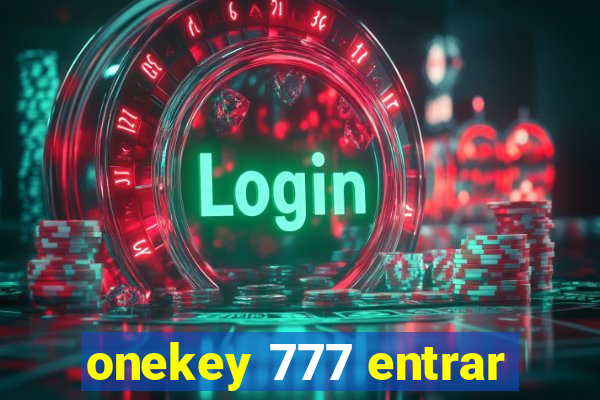 onekey 777 entrar