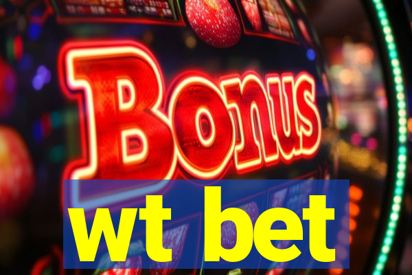 wt bet