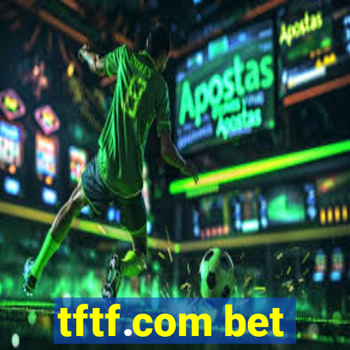 tftf.com bet