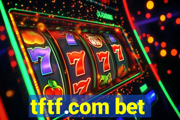 tftf.com bet