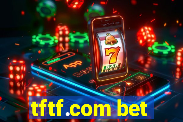 tftf.com bet
