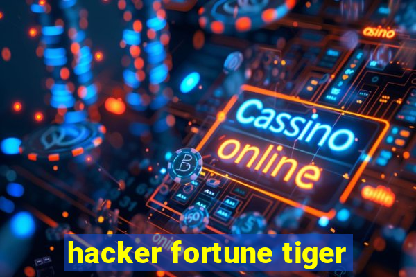 hacker fortune tiger