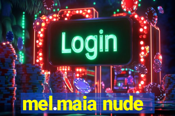 mel.maia nude
