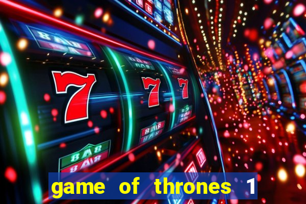 game of thrones 1 temporada torrent