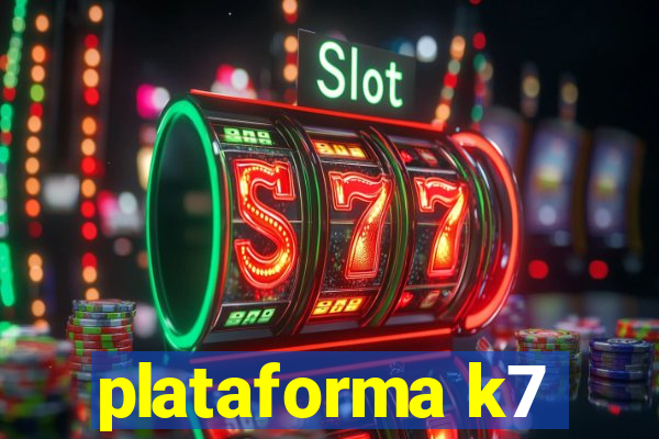 plataforma k7