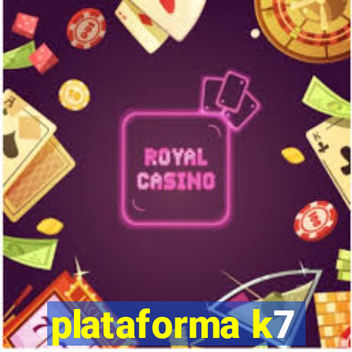 plataforma k7