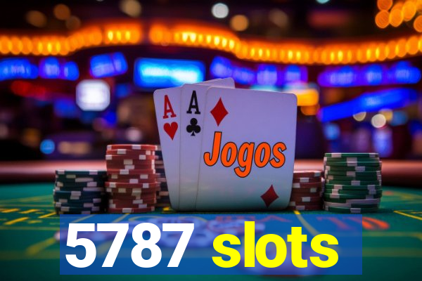 5787 slots