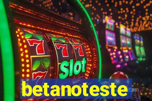 betanoteste