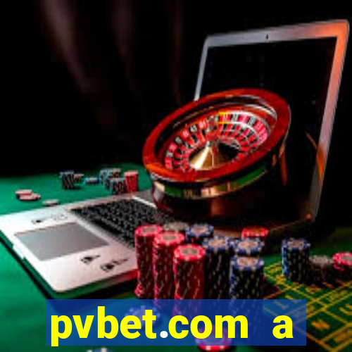 pvbet.com a plataforma de jogos de cassino