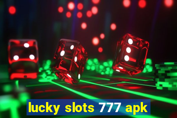 lucky slots 777 apk