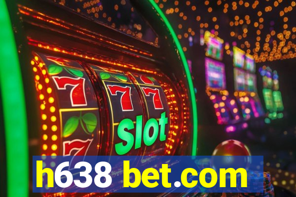 h638 bet.com