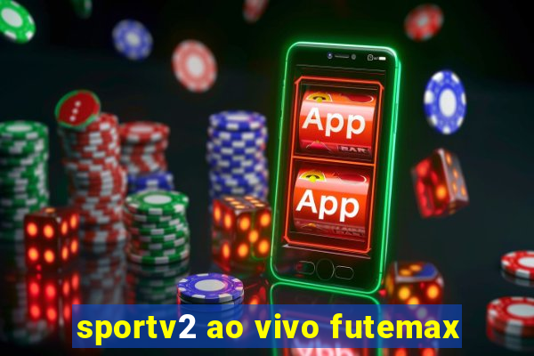 sportv2 ao vivo futemax