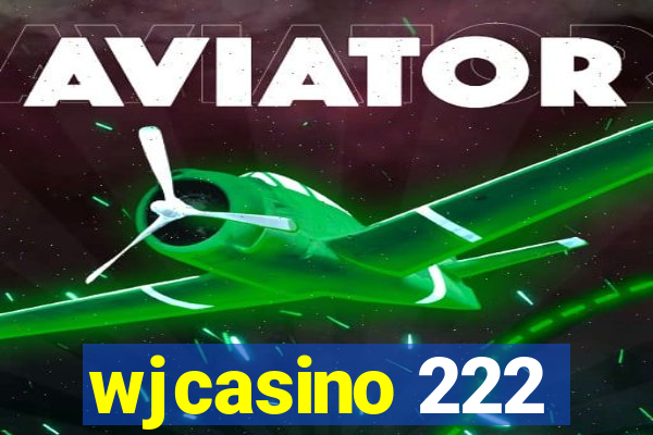 wjcasino 222