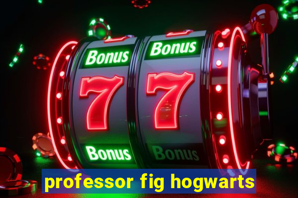 professor fig hogwarts