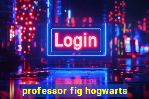professor fig hogwarts